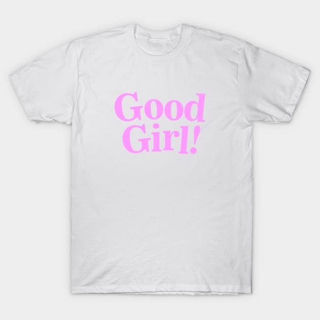 Good Girl T-Shirt by Dale Preston Design